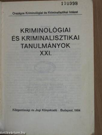 Kriminológiai és kriminalisztikai tanulmányok 21.