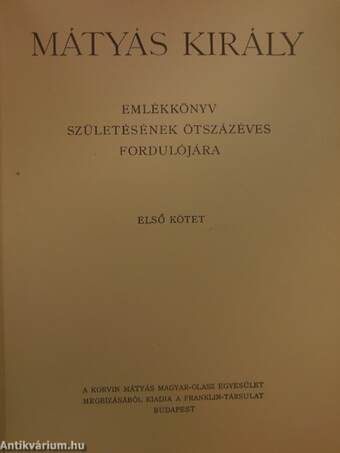 Mátyás király emlékkönyv I-II. (rossz állapotú)