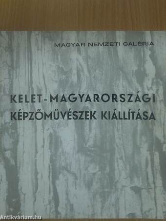 Kelet-magyarországi képzőművészek kiállítása