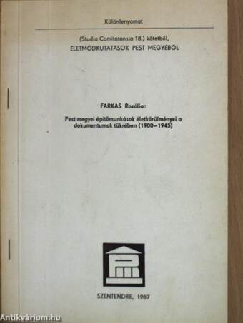 Pest megyei építőmunkások életkörülményei a dokumentumok tükrében (1900-1945)