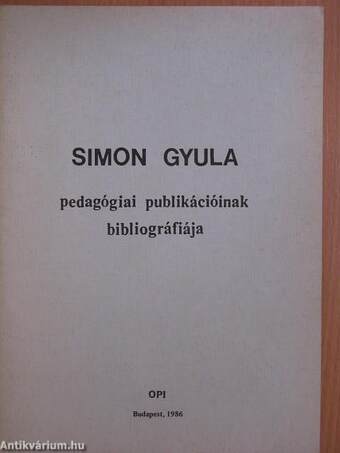 Simon Gyula pedagógiai publikációinak bibliográfiája