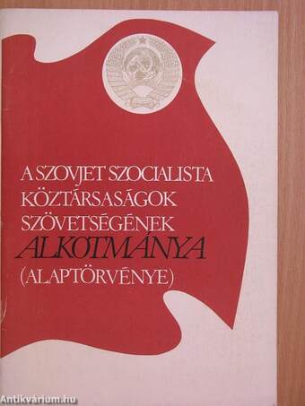 A Szovjet Szocialista Köztársaságok Szövetségének Alkotmánya (Alaptörvénye)