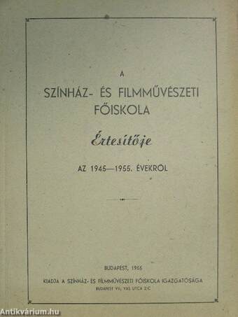 A Színház- és Filmművészeti Főiskola Értesítője az 1945-1955. évekről