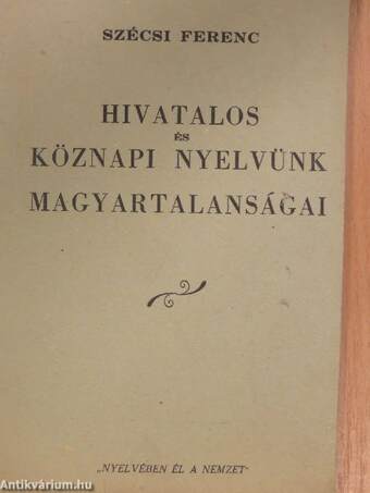 Hivatalos és köznapi nyelvünk magyartalanságai/Új magyar szavak szótára