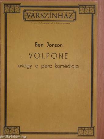 Ben Jonson: Volpone, avagy a pénz komédiája
