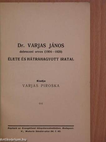 Dr. Varjas János debreceni orvos (1904-1929) élete és hátrahagyott iratai