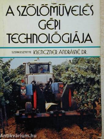 A szőlőművelés gépi technológiája