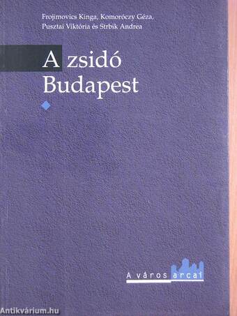 A zsidó Budapest I-II.