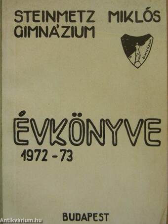 Steinmetz Miklós Gimnázium Évkönyve 1972-73