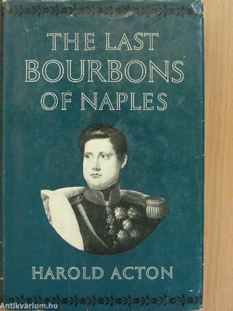 The last Bourbons of Naples (1825-1861)