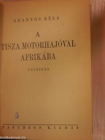 A Tisza motorhajóval Afrikába