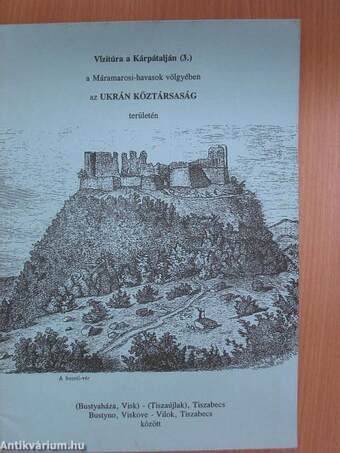 Vízitúra a Kárpátalján (3.) a Máramarosi-havasok völgyében az Ukrán Köztársaság területén (Bustyaháza, Visk) - (Tiszaújlak), Tiszabecs, Bustyno, Viskove - Vilok, Tiszabecs között