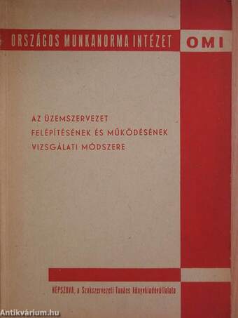 Az üzemszervezet felépítésének és működésének vizsgálati módszere