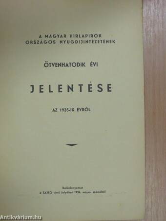 A Magyar Hirlapirók Országos Nyugdijintézetének ötvenhatodik évi jelentése az 1935-ik évről