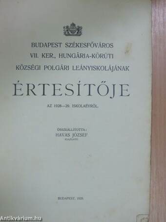 Budapest Székesfőváros VII. ker., Hungária-körúti Községi Polgári Leányiskolájának Értesítője az 1928-29. iskolaévről