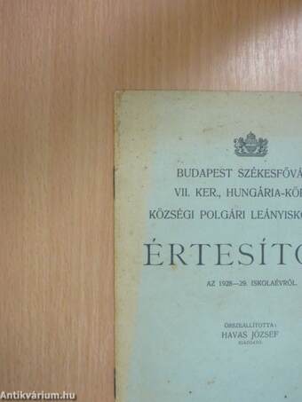 Budapest Székesfőváros VII. ker., Hungária-körúti Községi Polgári Leányiskolájának Értesítője az 1928-29. iskolaévről