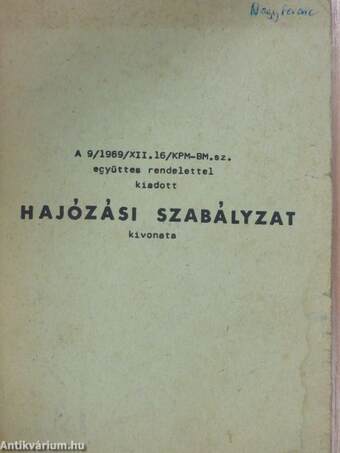 A 9/1969/XII.16/KPM-BM. sz. együttes rendelettel kiadott Hajózási szabályzat kivonata