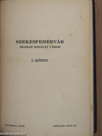 Fejér Vármegye és Székesfehérvár Szabad Királyi Város általános ismertetője és címtára az 1931-32. évre I-II.