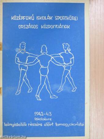 A KISOK 1942-43. iskolaévi tornagyakorlatai I-II. korosztályu leánytanulók számára