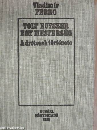 Volt egyszer egy mesterség