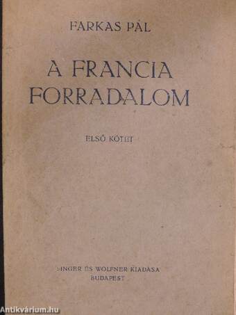 Forradalom és császárság - A Francia Forradalom és Napoleon I-II.