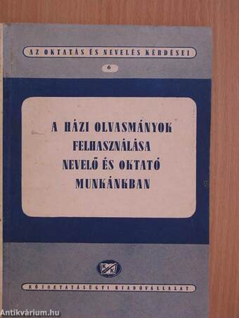 A házi olvasmányok felhasználása nevelő és oktató munkánkban