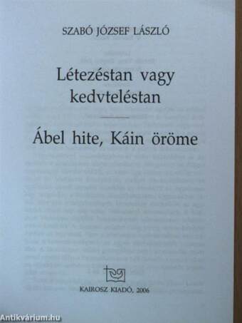 Létezéstan vagy kedvteléstan/Ábel hite, Káin öröme