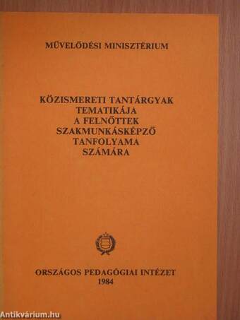 Közismereti tantárgyak tematikája a felnőttek szakmunkásképző tanfolyama számára