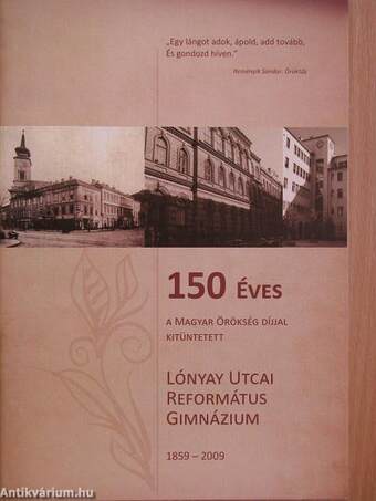 150 éves a Magyar Örökség Díjjal kitüntetett Lónyay Utcai Református Gimnázium