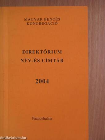 A Magyar Bencés Kongregáció direktóriuma a 2004. évre