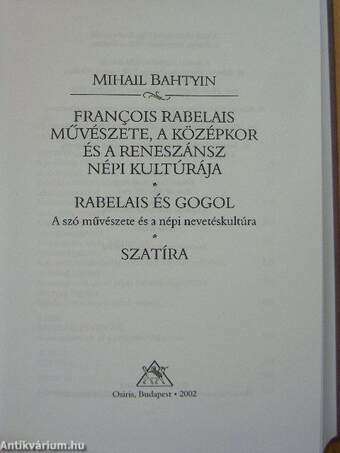 Francois Rabelais művészete, a középkor és a reneszánsz népi kultúrája/Rabelais és Gogol/Szatíra