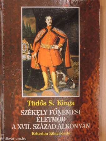 Székely főnemesi életmód a XVII. század alkonyán