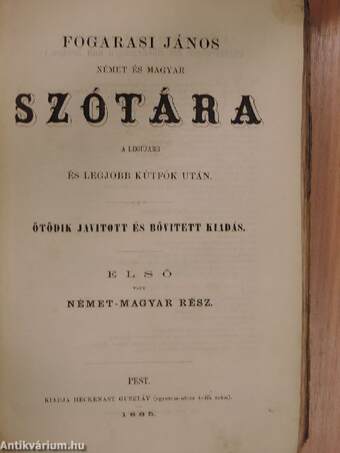 Fogarasi János német és magyar szótára a legujabb és legjobb kútfők után I. (gótbetűs)