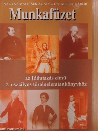 Munkafüzet az Időutazás című 7. osztályos történelemtankönyvhöz