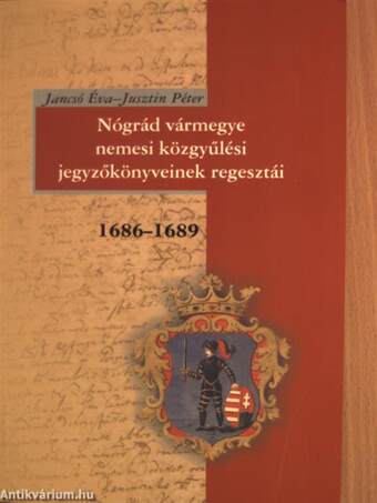 Nógrád vármegye nemesi közgyűlési jegyzőkönyveinek regesztái 1686-1689