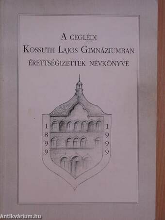 A ceglédi Kossuth Lajos Gimnáziumban érettségizettek névkönyve