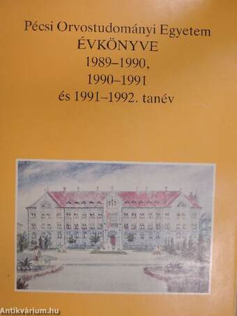 Pécsi Orvostudományi Egyetem Évkönyve 1989-1990, 1990-1991 és 1991-1992. tanév