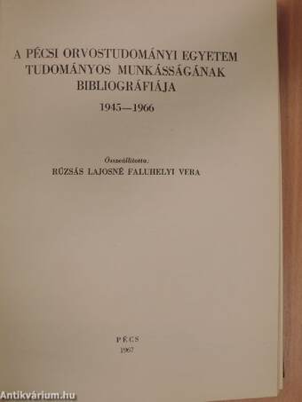 A Pécsi Orvostudományi Egyetem tudományos munkásságának bibliográfiája 1945-1966