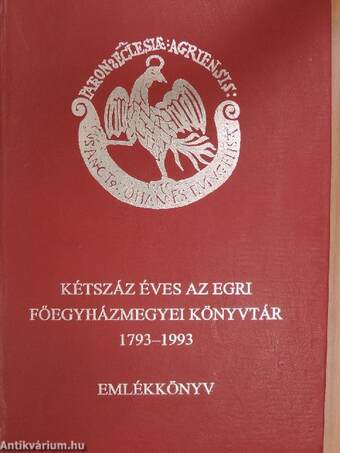 Kétszáz éves az Egri Főegyházmegyei Könyvtár 1793-1993