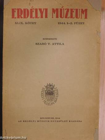 Erdélyi Múzeum 1944/1-2./Az Erdélyi Múzeum-Egyesület Évkönyve az 1943. évre
