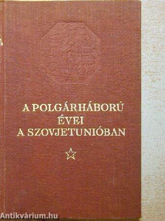 A polgárháború évei a Szovjetunióban 1917-1922 II.