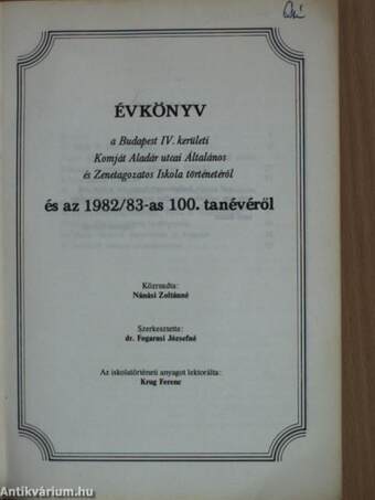 Évkönyv a Budapest IV. kerületi Komját Aladár utcai Általános és Zenetagozatos Iskola történetéről és az 1982/83-as 100. tanévéről