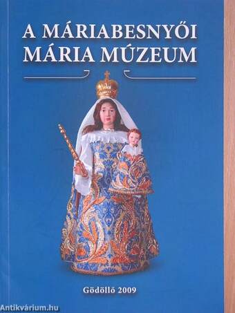 A máriabesnyői Mária Múzeum