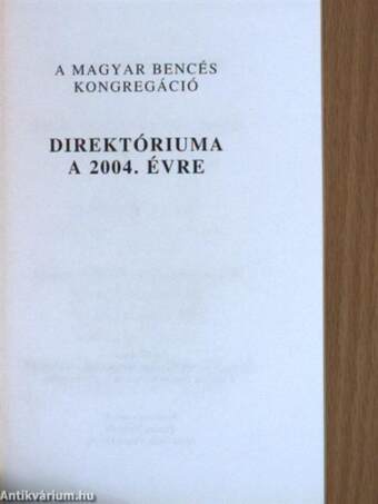 A Magyar Bencés Kongregáció direktóriuma a 2004. évre