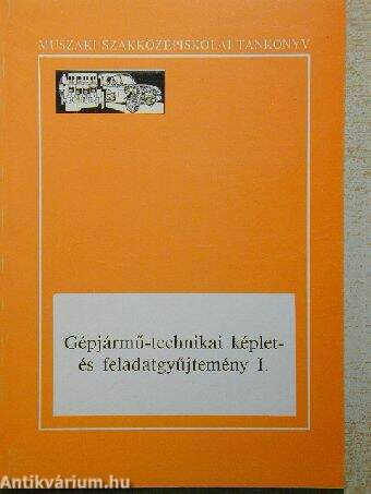 Gépjármű-technikai képlet- és feladatgyűjtemény I.