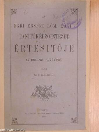 Az egri Érseki Róm. Kath. Tanitóképzőintézet értesitője az 1899-900. tanévről