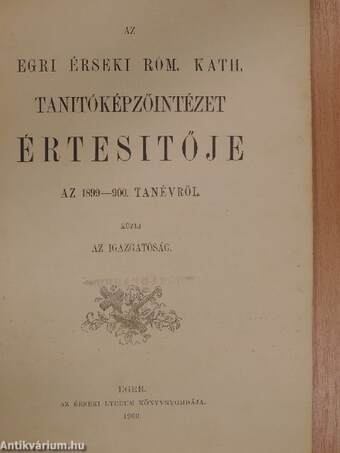 Az egri Érseki Róm. Kath. Tanitóképzőintézet értesitője az 1899-900. tanévről