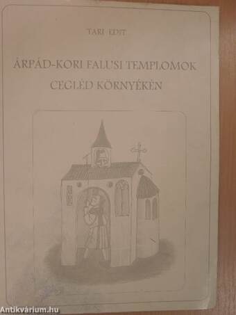 Árpád-kori falusi templomok Cegléd környékén