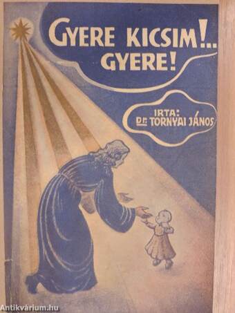 Gyere kicsim!... Gyere!