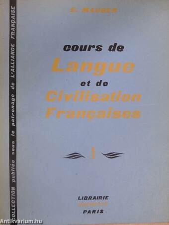 Cours de Langue et de Civilisation Francaises I-II.